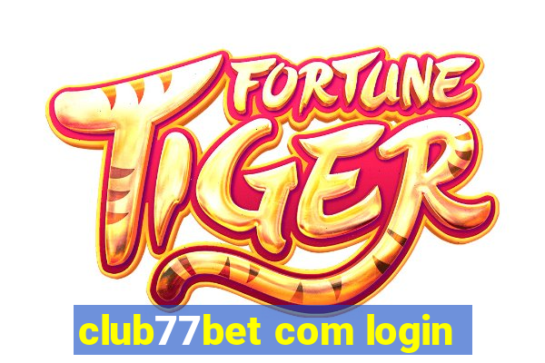 club77bet com login