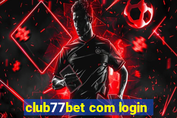 club77bet com login