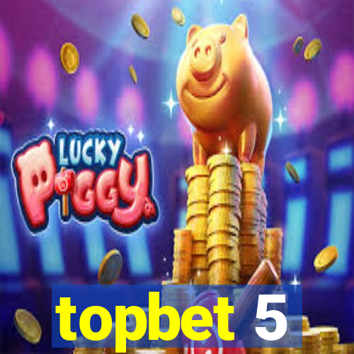 topbet 5