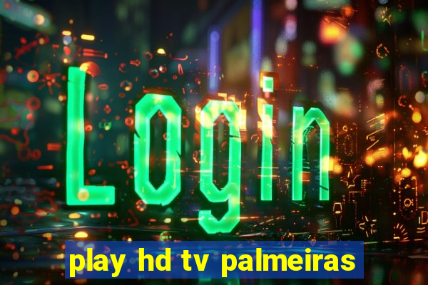 play hd tv palmeiras