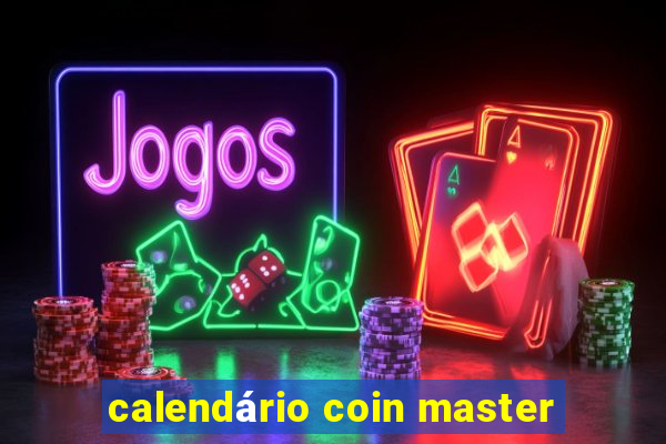 calendário coin master