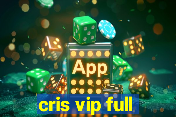 cris vip full