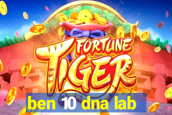 ben 10 dna lab