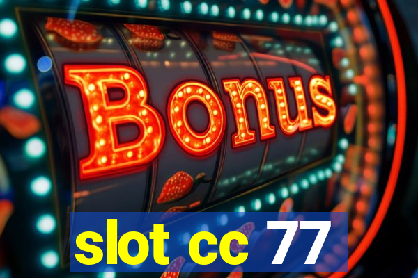 slot cc 77