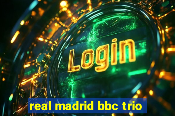 real madrid bbc trio