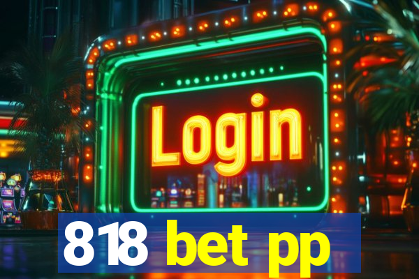 818 bet pp