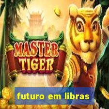 futuro em libras