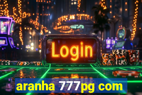 aranha 777pg com