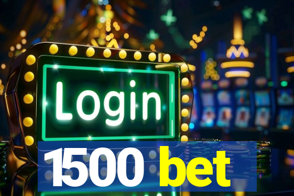 1500 bet