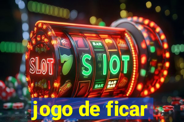 jogo de ficar