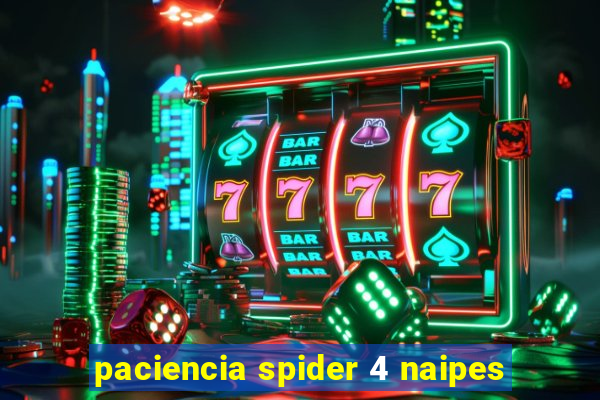 paciencia spider 4 naipes