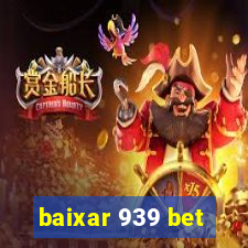 baixar 939 bet