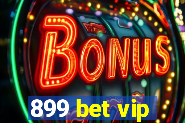 899 bet vip