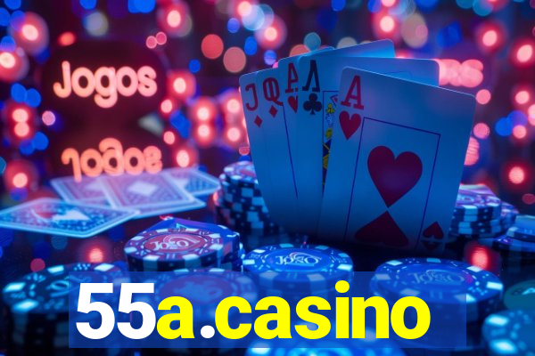 55a.casino