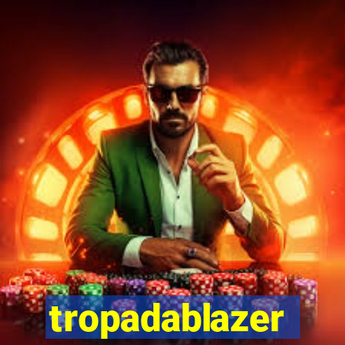 tropadablazer