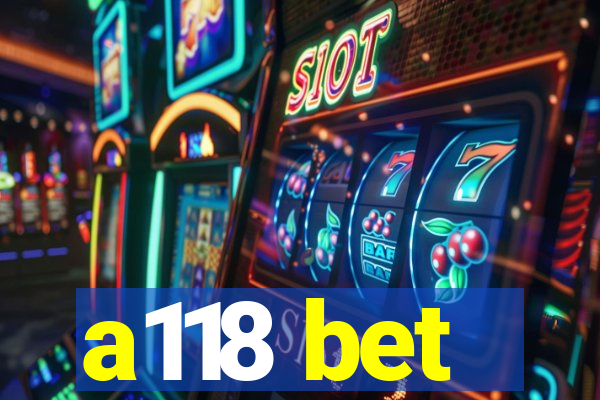 a118 bet