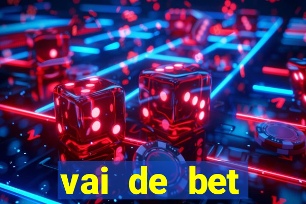 vai de bet esportes da sorte