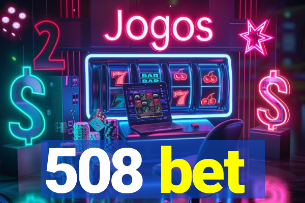 508 bet