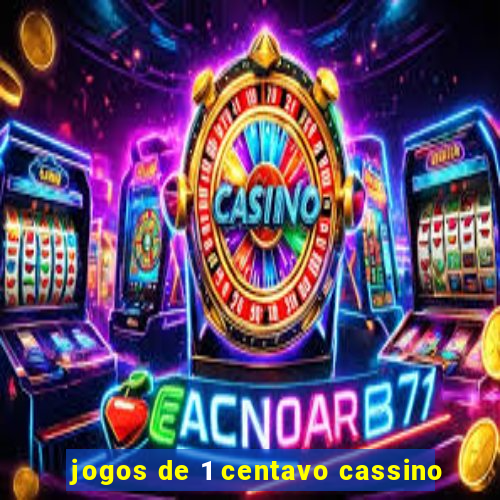 jogos de 1 centavo cassino