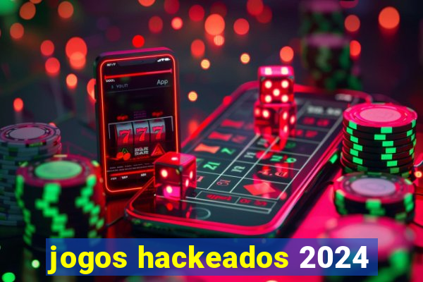 jogos hackeados 2024