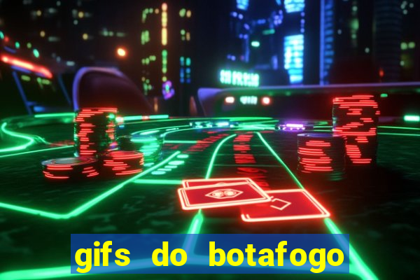 gifs do botafogo para whatsapp