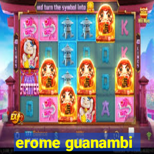 erome guanambi