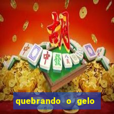 quebrando o gelo ler online