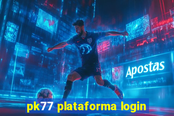 pk77 plataforma login