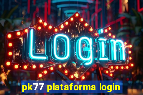 pk77 plataforma login