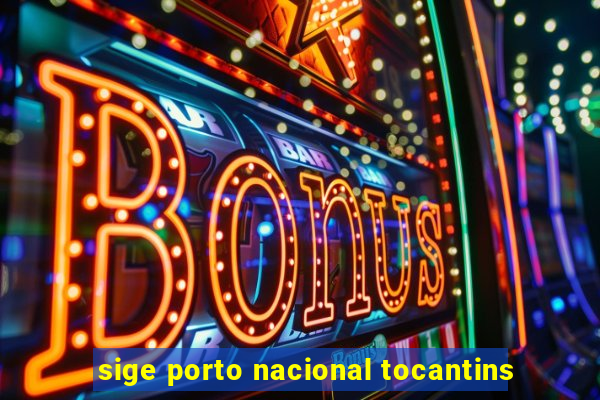 sige porto nacional tocantins