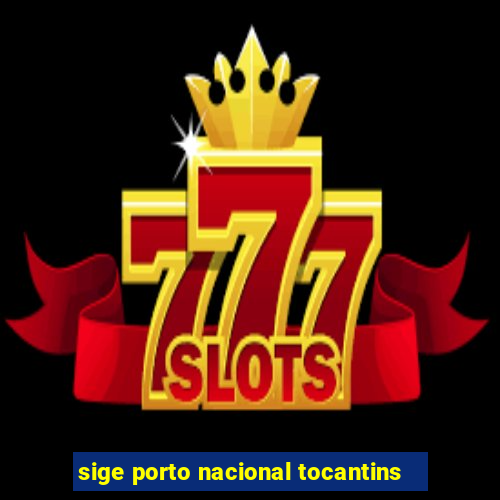 sige porto nacional tocantins