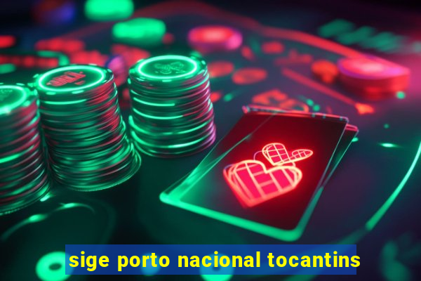 sige porto nacional tocantins