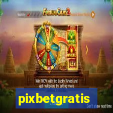 pixbetgratis