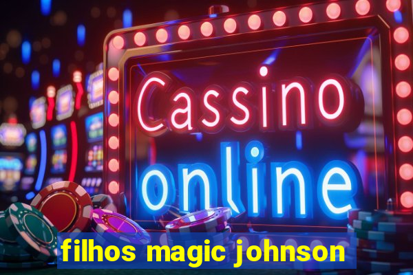 filhos magic johnson