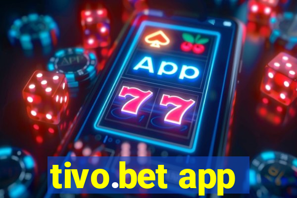 tivo.bet app