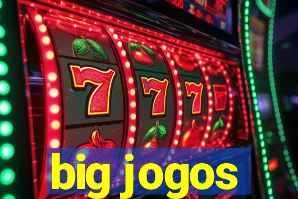 big jogos