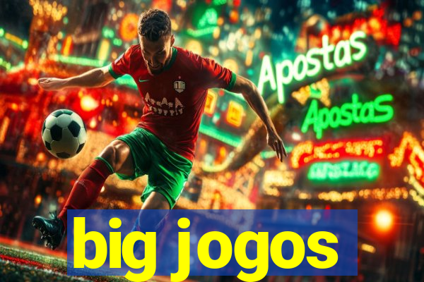 big jogos