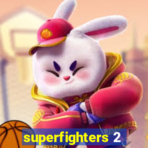 superfighters 2