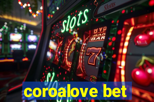 coroalove bet