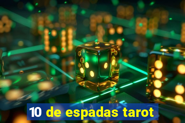 10 de espadas tarot