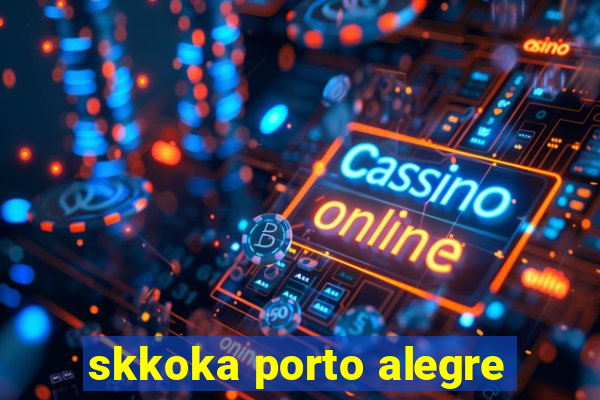 skkoka porto alegre