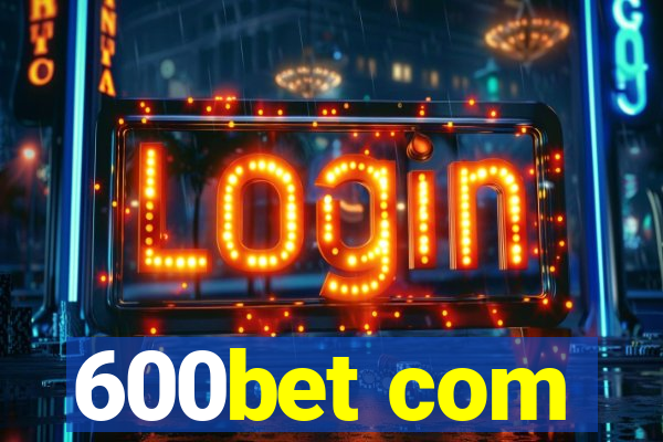 600bet com