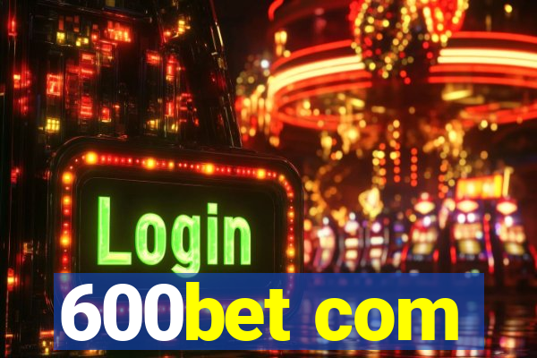 600bet com