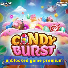 unblocked game premium