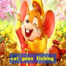 cat goes fishing free download