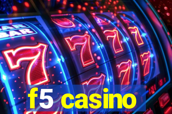 f5 casino