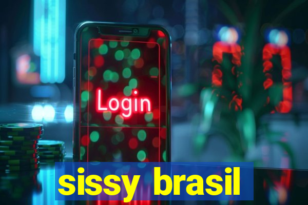 sissy brasil