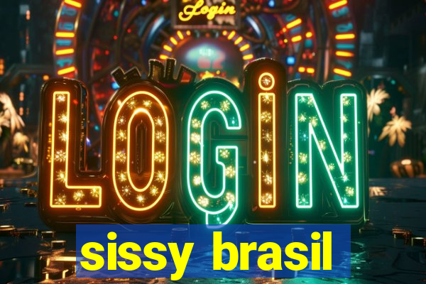 sissy brasil