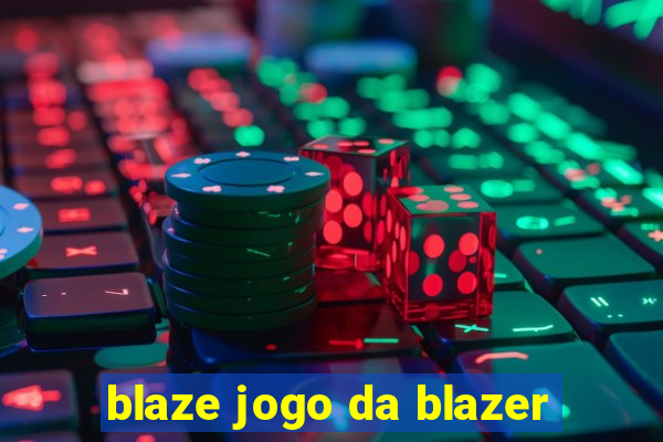 blaze jogo da blazer