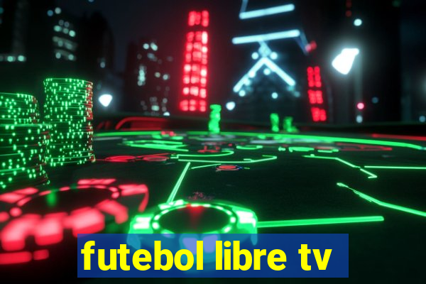 futebol libre tv